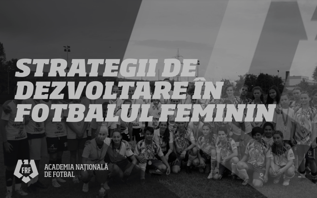 Strategii de dezvoltare în fotbalul feminin