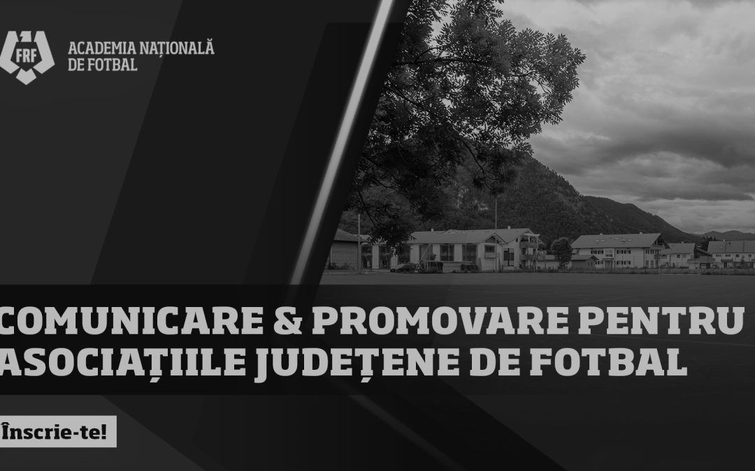 ÎNSCRIERI Comunicare & Promovare pentru AJF-uri