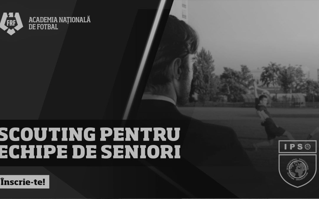 ÎNSCRIERI Scouting pentru echipe de seniori